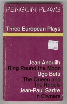 Three European Plays - Ring Round the Moon, The Queen and the Rebels, In Camera ( Penguin Plays )