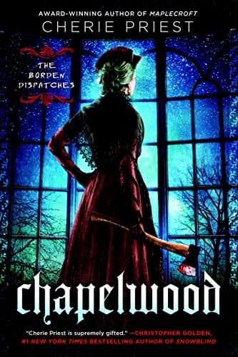 Chapelwood (The Borden Dispatches Book 2)