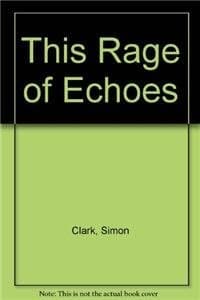 This Rage of Echoes