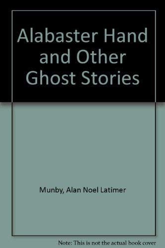 Alabaster Hand and Other Ghost Stories