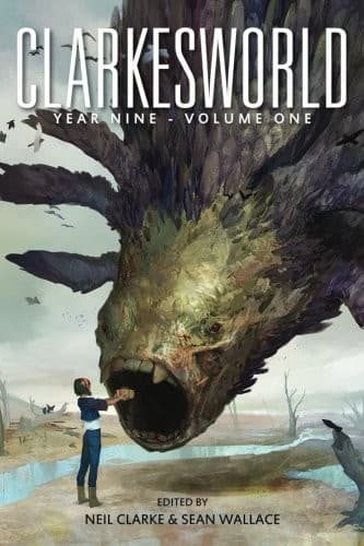 Clarkesworld Year Nine: Volume One (Clarkesworld Anthology) (Volume 9)