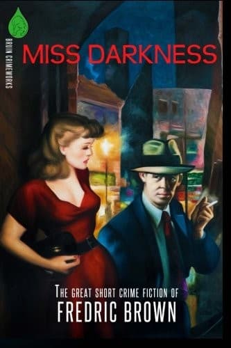 Miss Darkness: The Great Short Crime Fiction of Fredric Brown