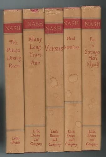 Ogden Nash Collection of Books - COLLECTABLE ITEMS (Versus, I'm a Stranger Here Myself, Good Intentions, Many Long Years Ago, The Private Dining Room)
