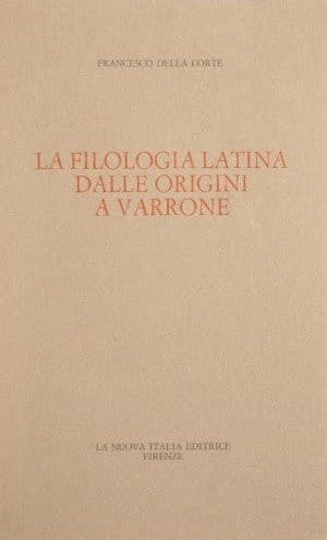 LA FILOLOGIA LATINA DALLE ORIGINI A VARRONE