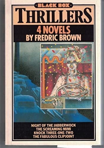 Night of the Jabberwock; The Screaming Mimi; Knock Three-One-Two; The Fabulous Clipjoint - 4 Novels (Black Box Thrillers)