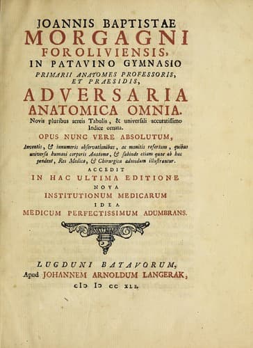 Joannis Baptistae Morgagni Foroliviensis ... Adversaria anatomica omnia