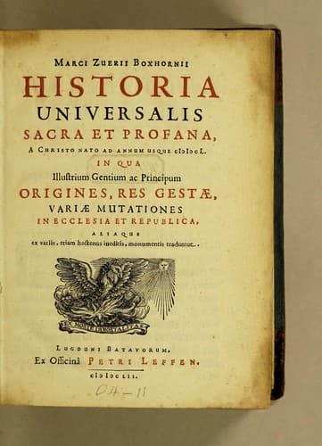 Marci Zuerii Boxhornii Historia universalis sacra et profana, a Christo nato ad annum usque MDCL