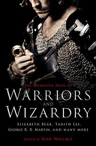 The Mammoth Book Of Warriors and Wizardry (Mammoth Books)