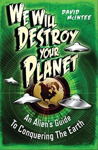 We Will Destroy Your Planet: An Alien's Guide to Conquering the Earth (Dark Osprey)