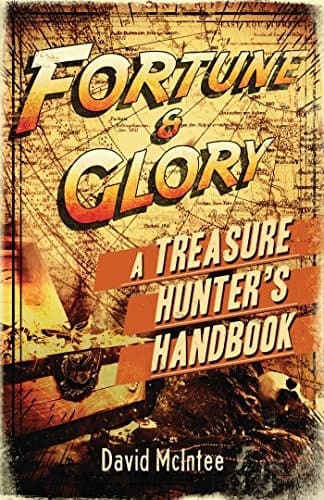 Fortune and Glory: A Treasure Hunter's Handbook (Open Book)