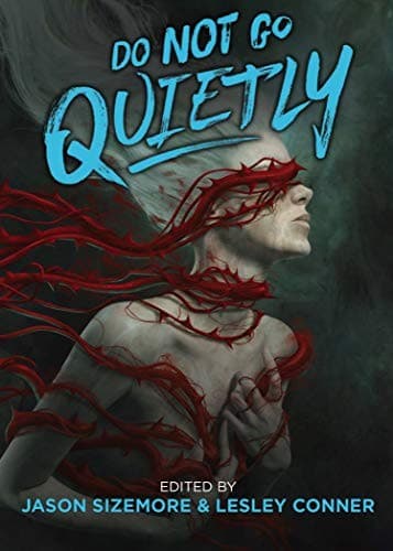 Do Not Go Quietly: An Anthology of Defiance in Victory