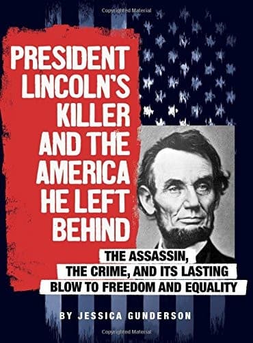 President Lincoln's killer and the America he left behind