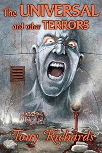 The Universal and other Terrors