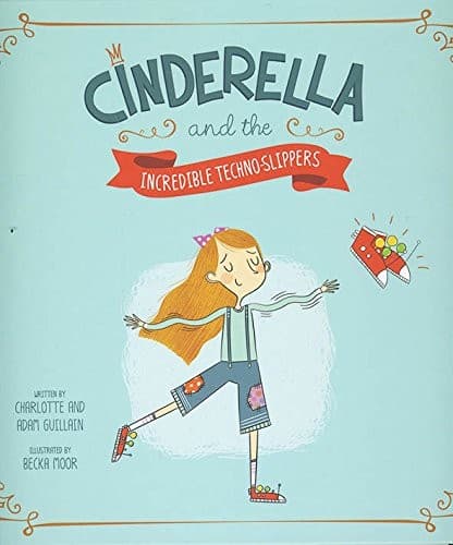 Cinderella and the Incredible Techno-Slippers