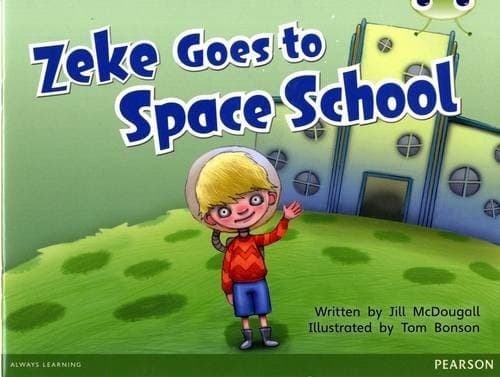 Bug Club Blue A  Zeke Goes to Space School