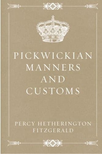 Pickwickian Manners and Customs