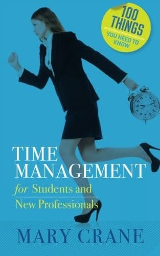 100 Things You Need to Know : Time Management