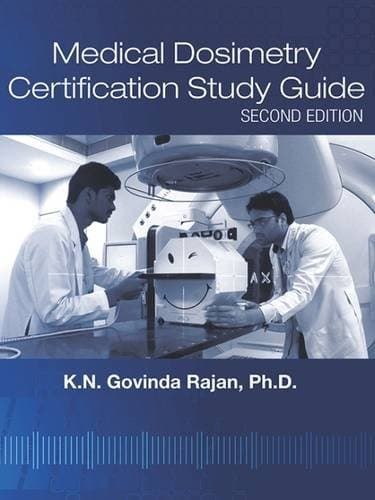 Medical Dosimetry Certification Study Guide, Second Edition