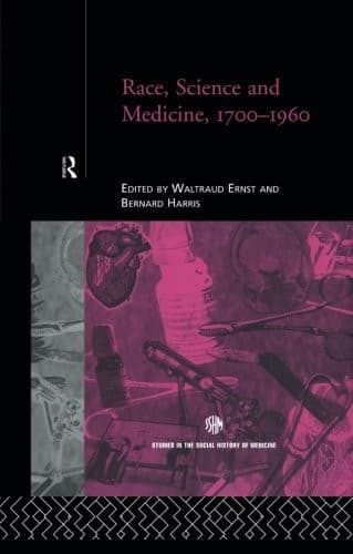Race, Science and Medicine, 1700-1960