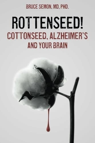 Rottenseed! Cottonseed, Alzheimer's and Your Brain
