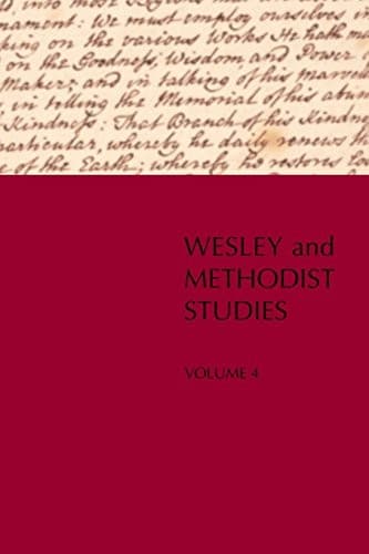 Wesley and Methodist Studies, Volume 4