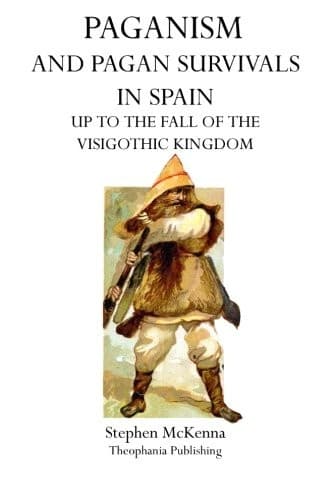 Paganism and Pagan Survivals in Spain
