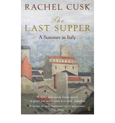 TheLast Supper A Summer in Italy by Cusk, Rachel  ON Jun-03-2010, Paperback