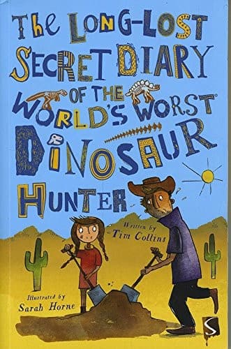 The Long-Lost Secret Diary of the World's Worst Dinosaur Hunter