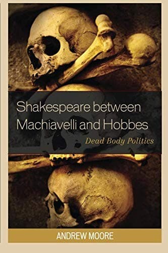 Shakespeare between Machiavelli and Hobbes