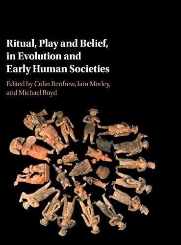 Ritual, Play and Belief, in Evolution and Early Human Societies