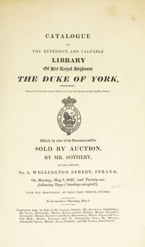 Catalogue of the extensive and valuable library of his royal highness the Duke of York, deceased, removed from his royal highness's late residence, South Audley Street