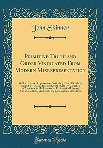 Primitive Truth and Order Vindicated From Modern Misrepresentation