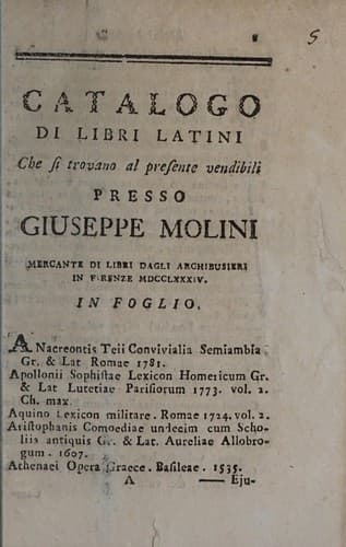 Catalogo di libri latini che si trovano al presente vendibili presso Giuseppe Molini, mercante di libri dagli archibusiers in Firenze, MDCCLXXXIV