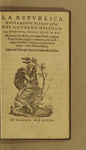 La republica nuouamente ritrouata, del gouerno dell'isola Eutopia, nella qual si uede nuoui modi di gouernare stati, reggier popoli, dar leggi à i senatori