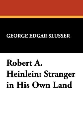 Robert A. Heinlein, stranger in his own land