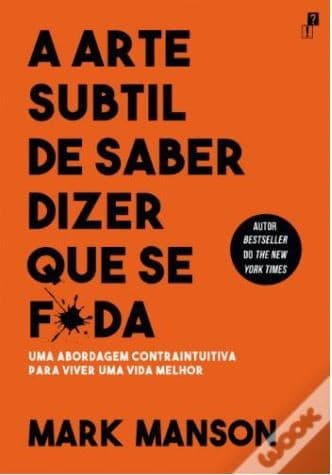 A Arte Subtil de Saber Dizer Que Se F*da