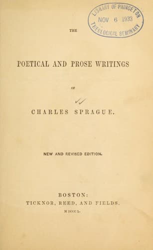 The poetical and prose writings of Charles Sprague