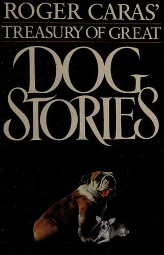 Roger Caras' treasury of great dog stories