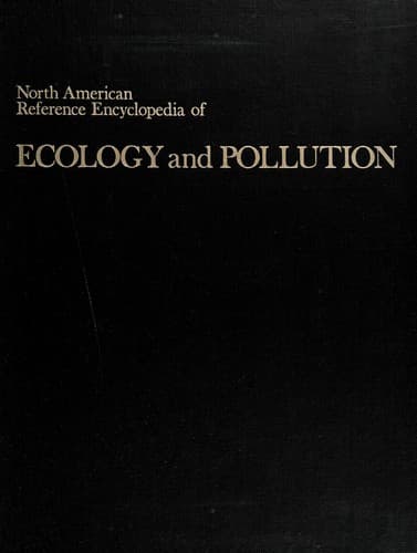 North American reference encyclopedia of ecology and pollution