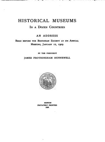 Historical Museums in a Dozen Countries: An Address Read Before the ..