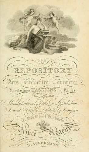 The Repository of arts, literature, commerce, manufactures, fashions and politics
