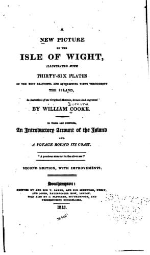 A New Picture of the Isle of Wight: Illustrated with Twenty-six Plates of the Most Beautiful and ..