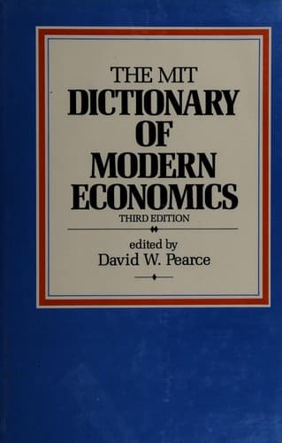 The MIT dictionary of modern economics