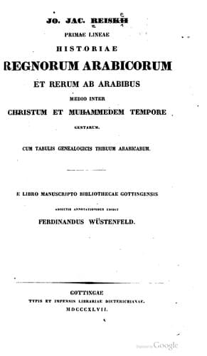 Primae lineae historiae regnorum Arabicorum et rerum ab Arabibus medio inter Christum et Muhammedem tempore gestarum