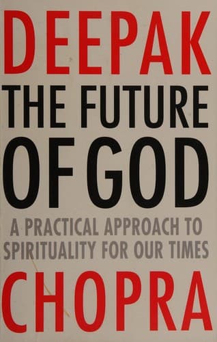 The future of God : a practical approach to spirituality for our times