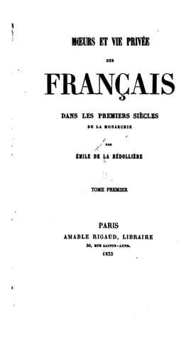 Mœurs et vie privée des Français dans les premiers siècles de la monarchie
