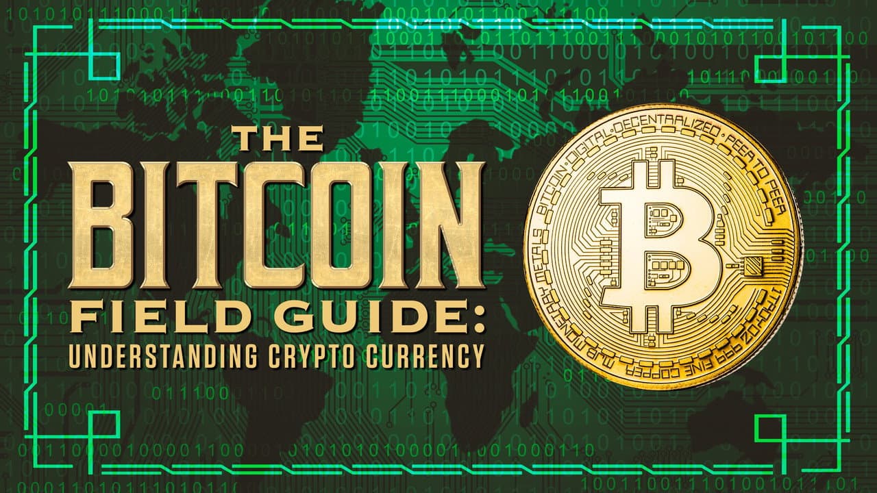 The Bitcoin Field Guide: Understanding Crypto Currency