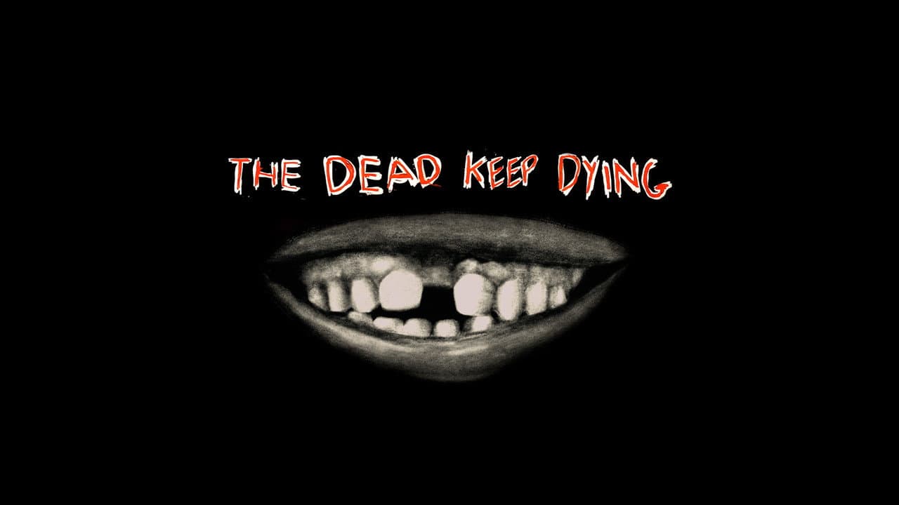 The Dead Keep Dying