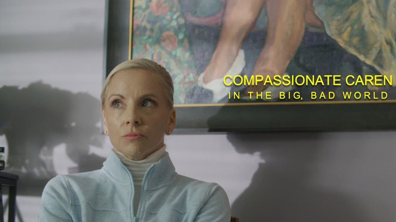 Compassionate Caren in the Big Bad World