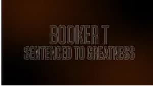 Booker T: Sentenced to Greatness